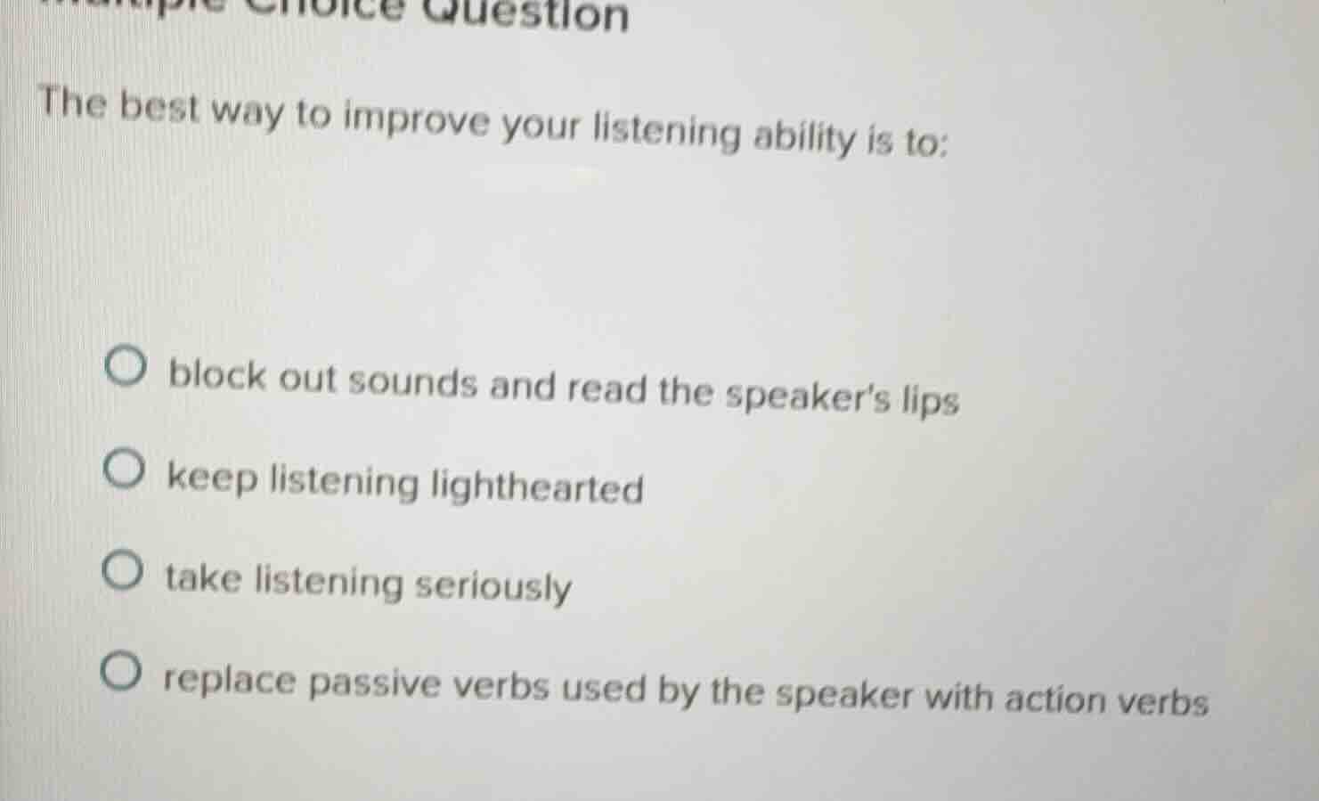 multiple choice question the best way to improve your listening ability…