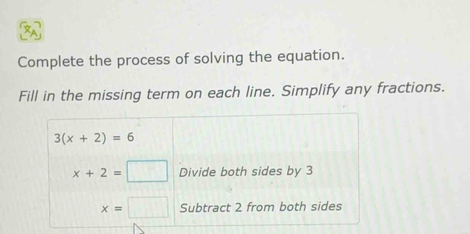 complete the process of solving the equation. fill in the missing term …