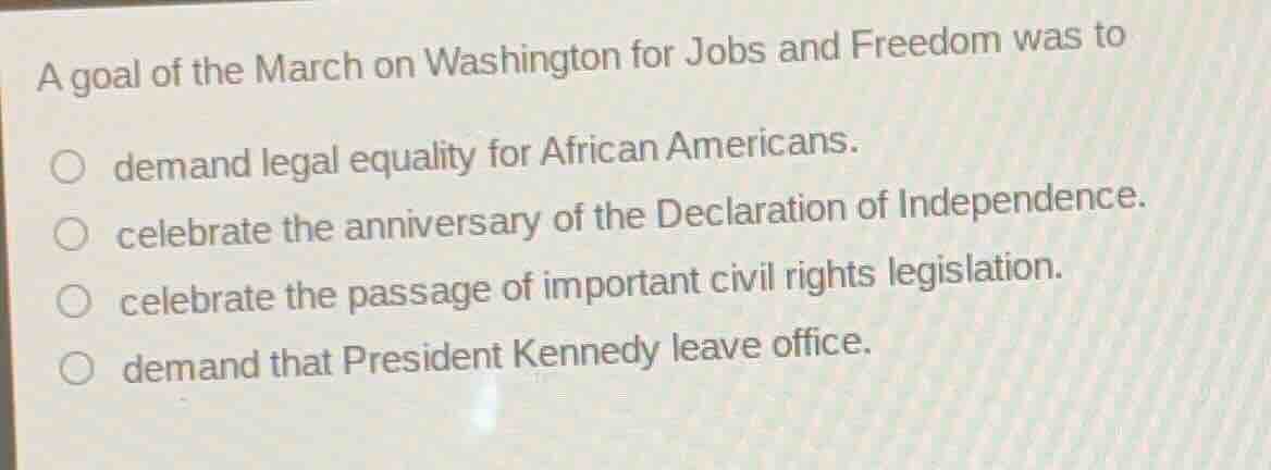 a goal of the march on washington for jobs and freedom was to demand le…