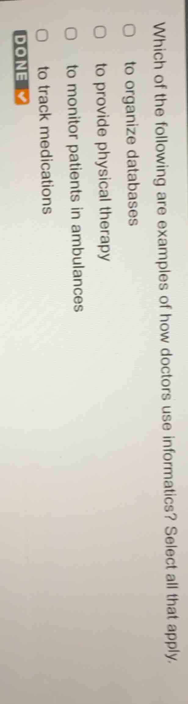 which of the following are examples of how doctors use informatics? sel…