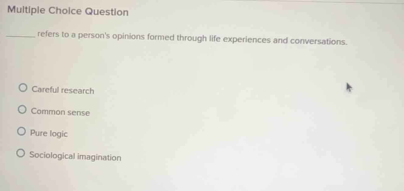 multiple choice question ______ refers to a persons opinions formed thr…