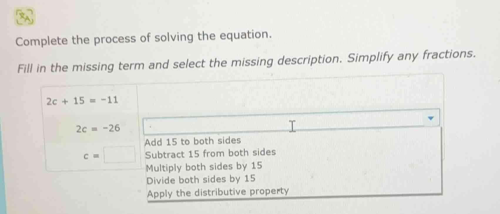complete the process of solving the equation. fill in the missing term …
