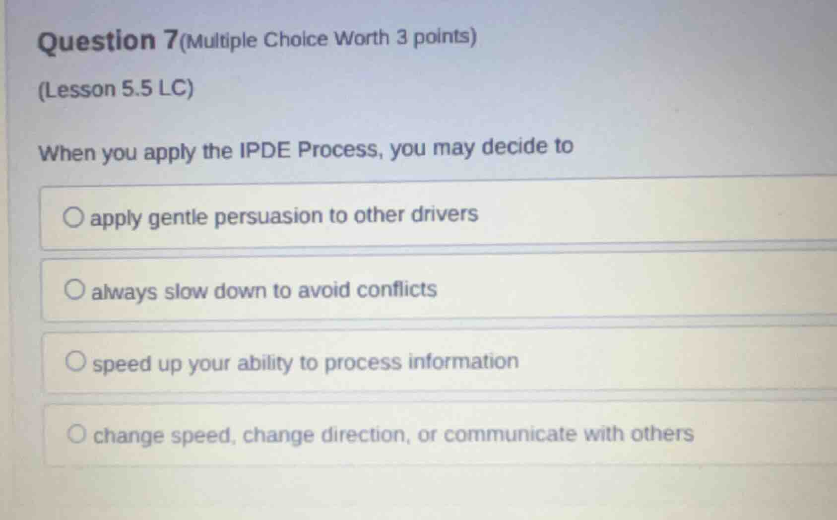 question 7(multiple choice worth 3 points) (lesson 5.5 lc) when you app…
