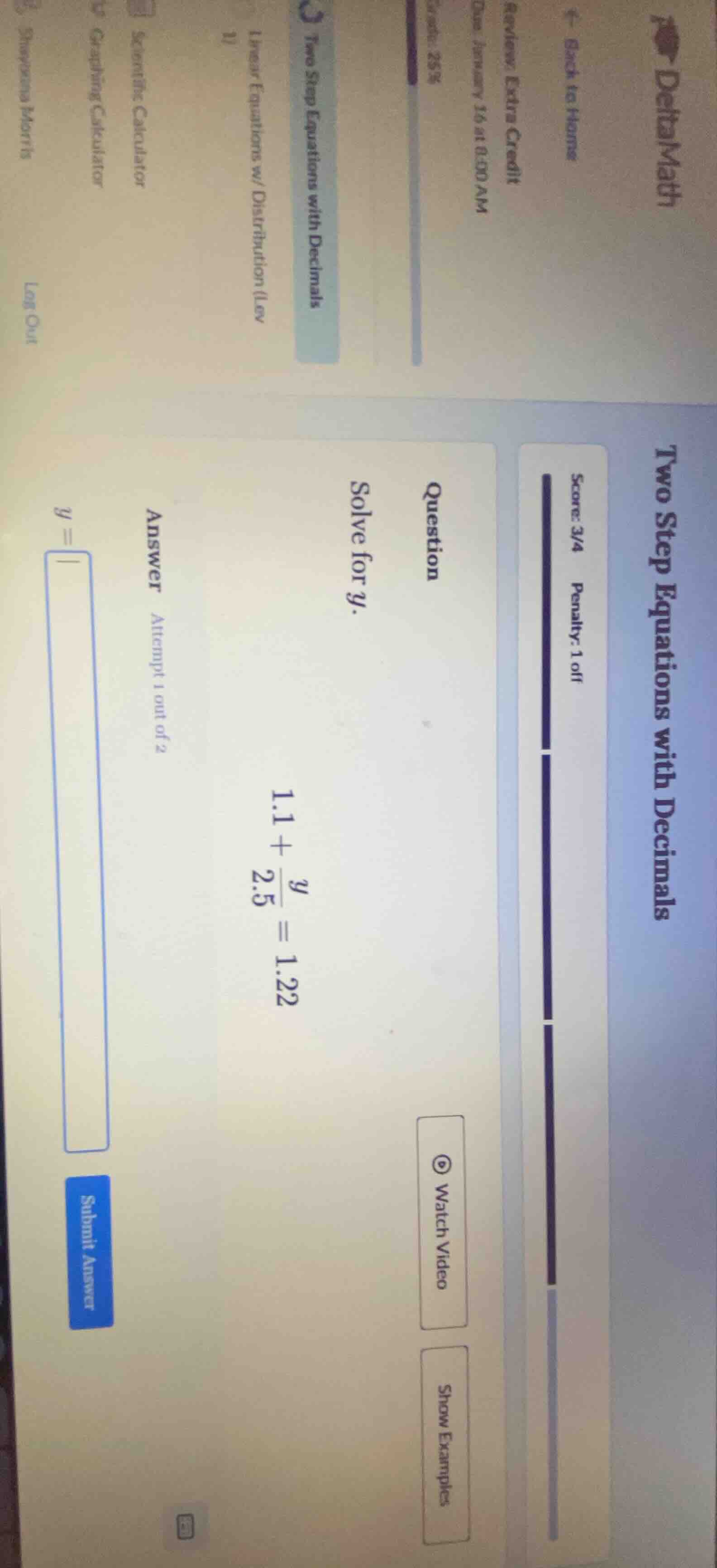question solve for y. 1.1 + \\frac{y}{2.5} = 1.22 answer attempt 1 out …