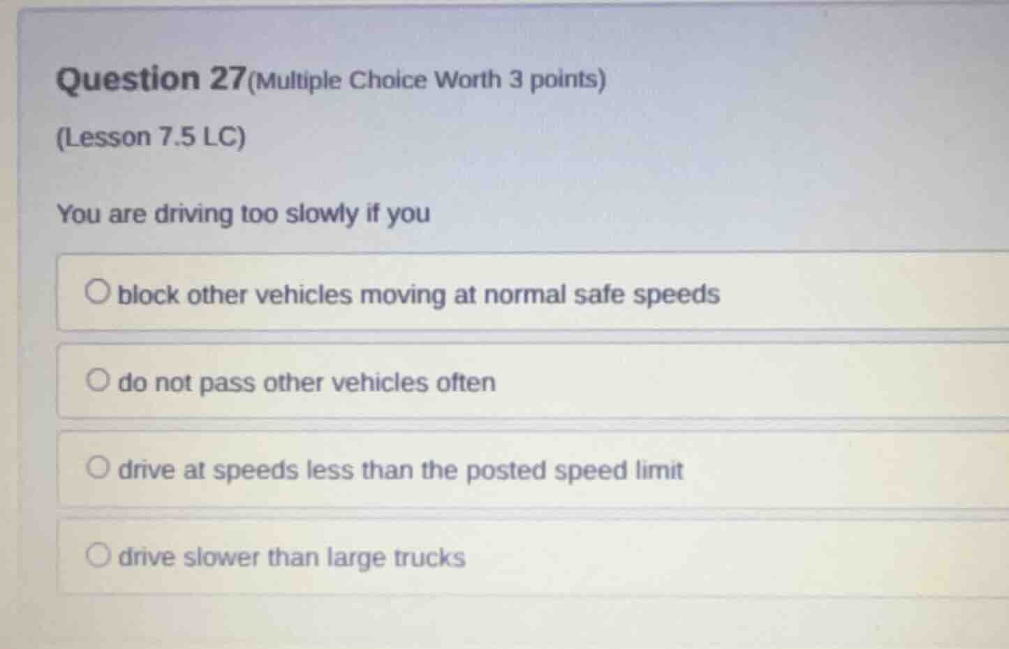 question 27(multiple choice worth 3 points) (lesson 7.5 lc) you are dri…