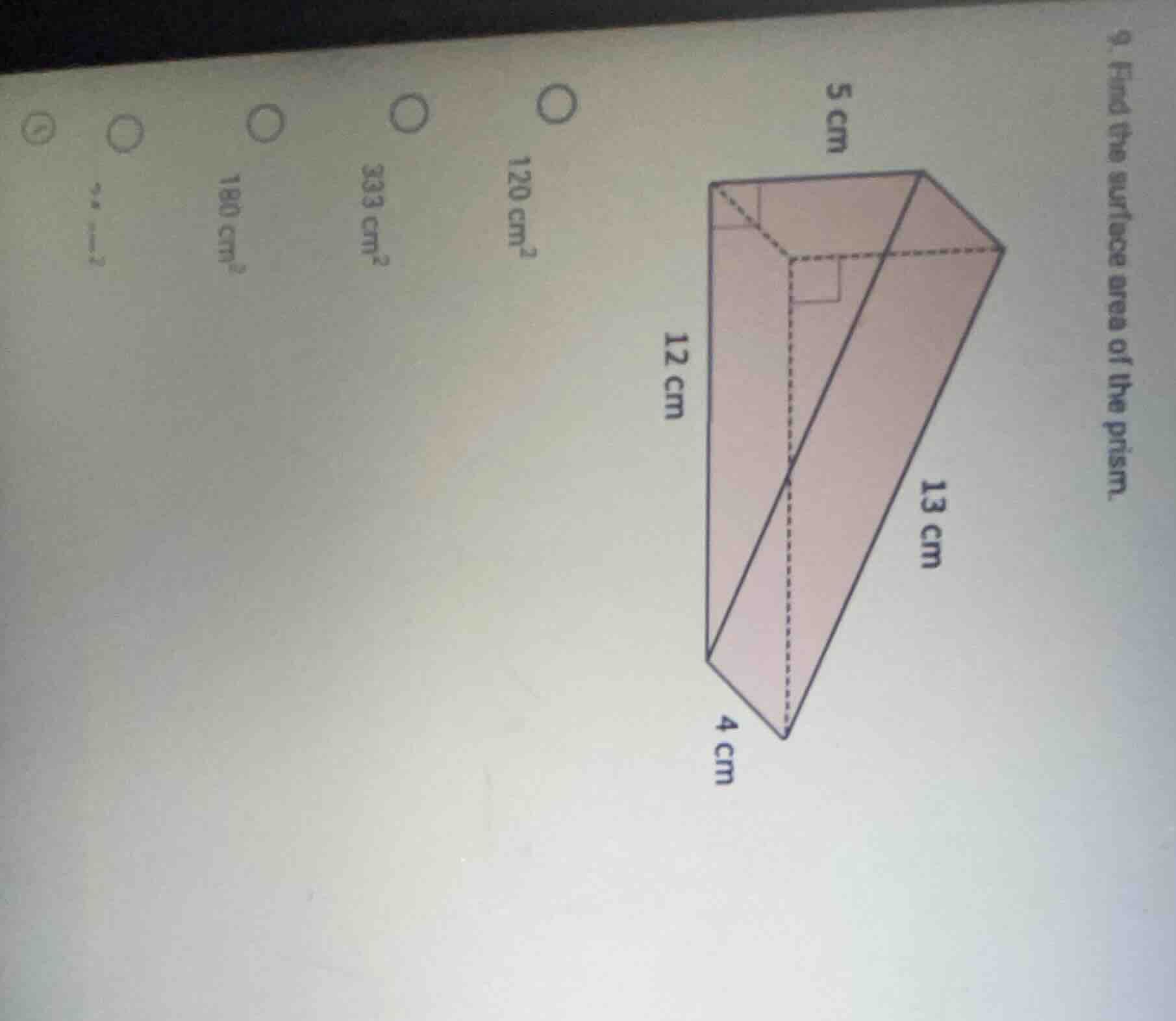 9. find the surface area of the prism. 5 cm 12 cm 13 cm 4 cm 120 cm² 33…