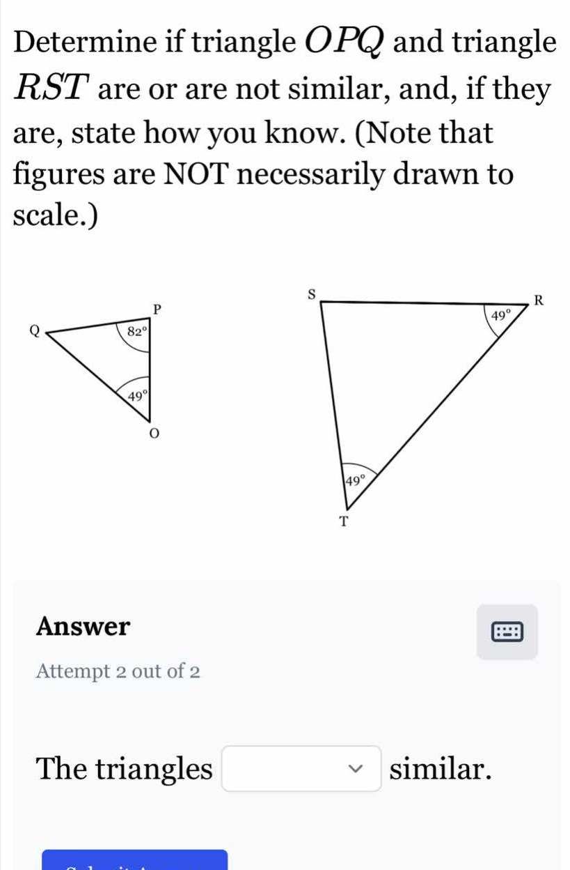 determine if triangle opq and triangle rst are or are not similar, and,…