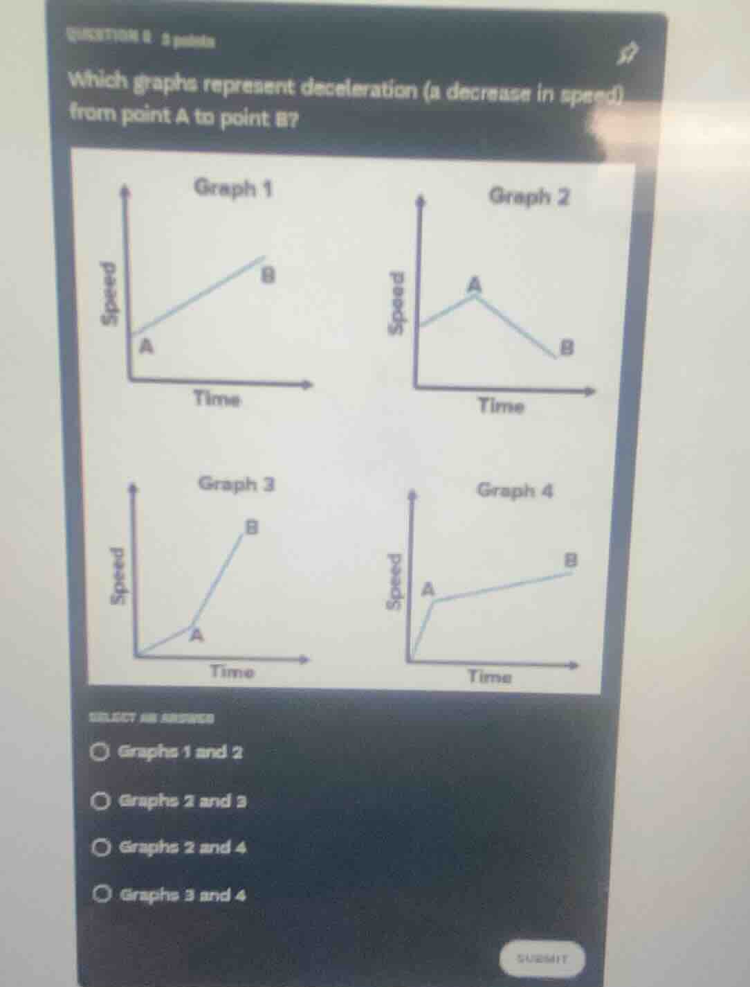 question 8 3 points which graphs represent deceleration (a decrease in …