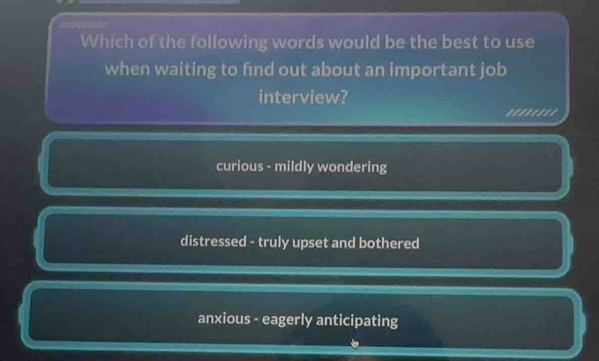 which of the following words would be the best to use when waiting to f…