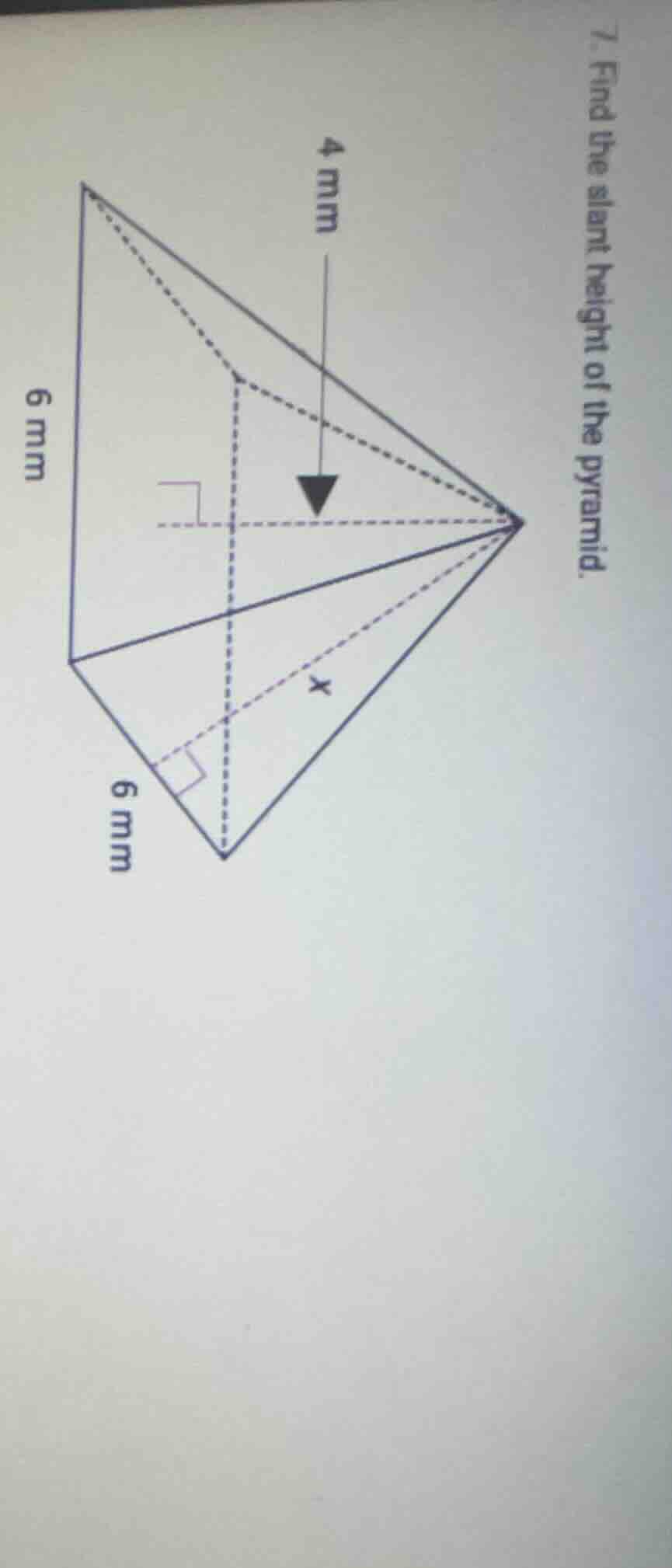 7. find the slant height of the pyramid.