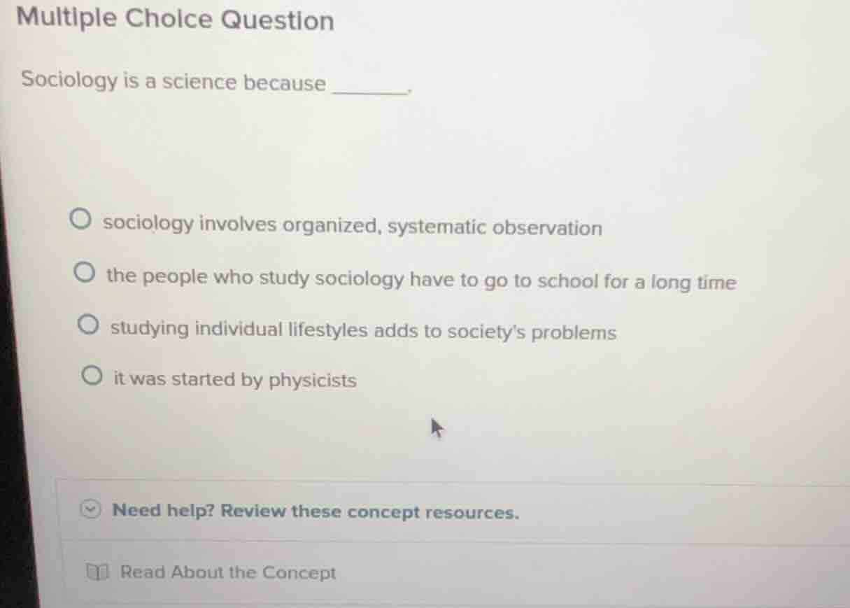 multiple choice question sociology is a science because ______. sociolo…