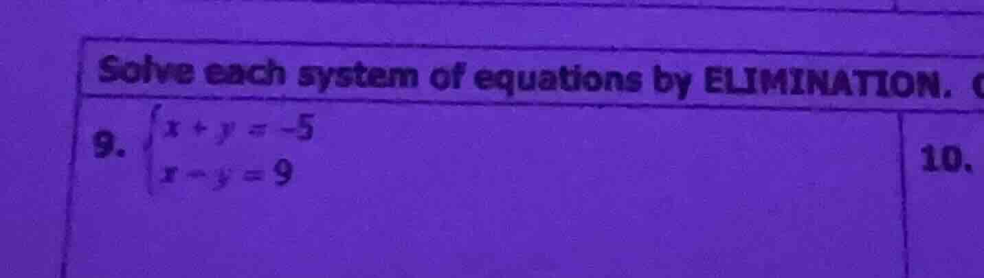 solve each system of equations by elimination. 9. \\begin{cases} x + y …