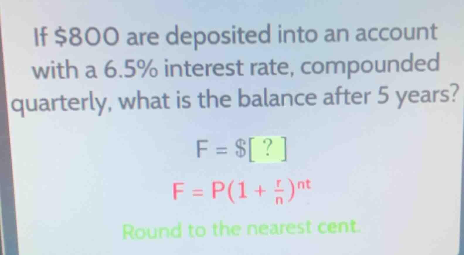 if $800 are deposited into an account with a 6.5% interest rate, compou…