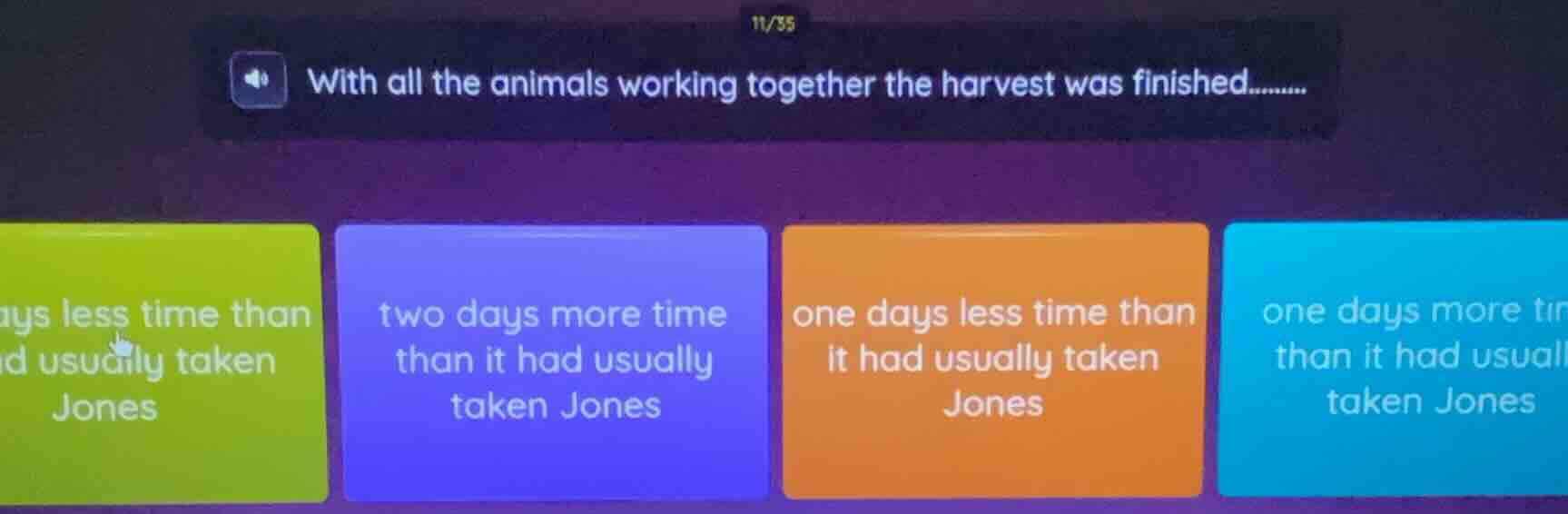 with all the animals working together the harvest was finished........ …