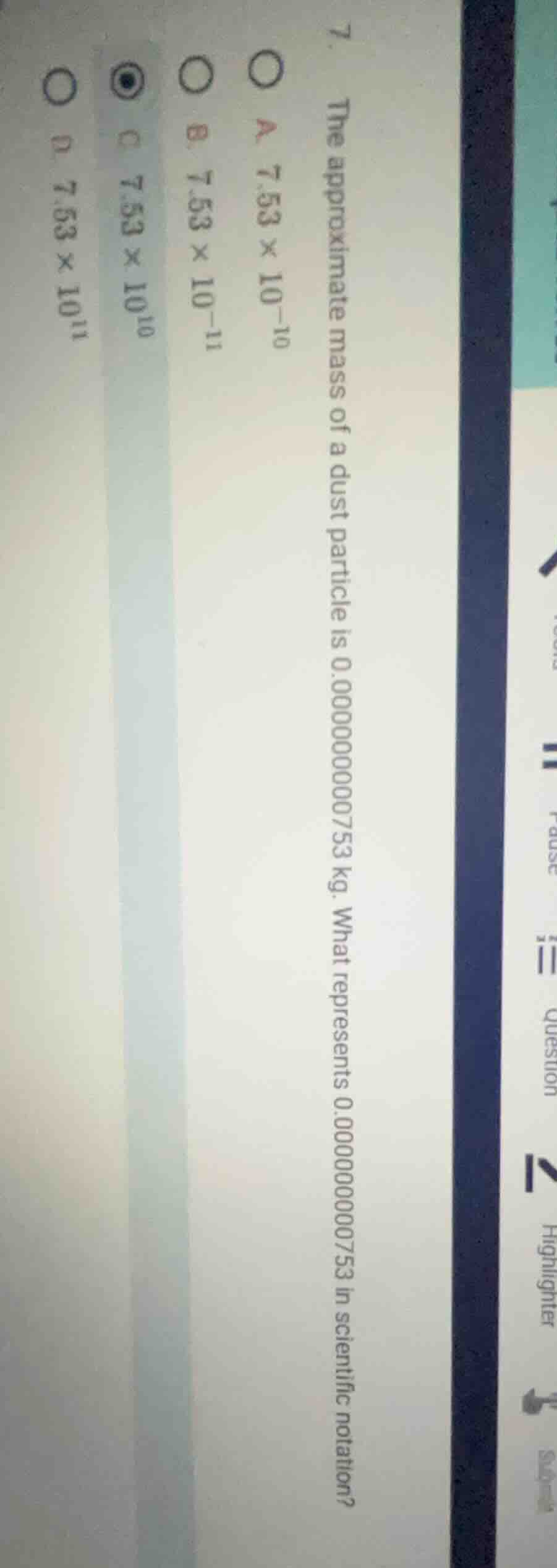7. the approximate mass of a dust particle is 0.000000000753 kg. what r…