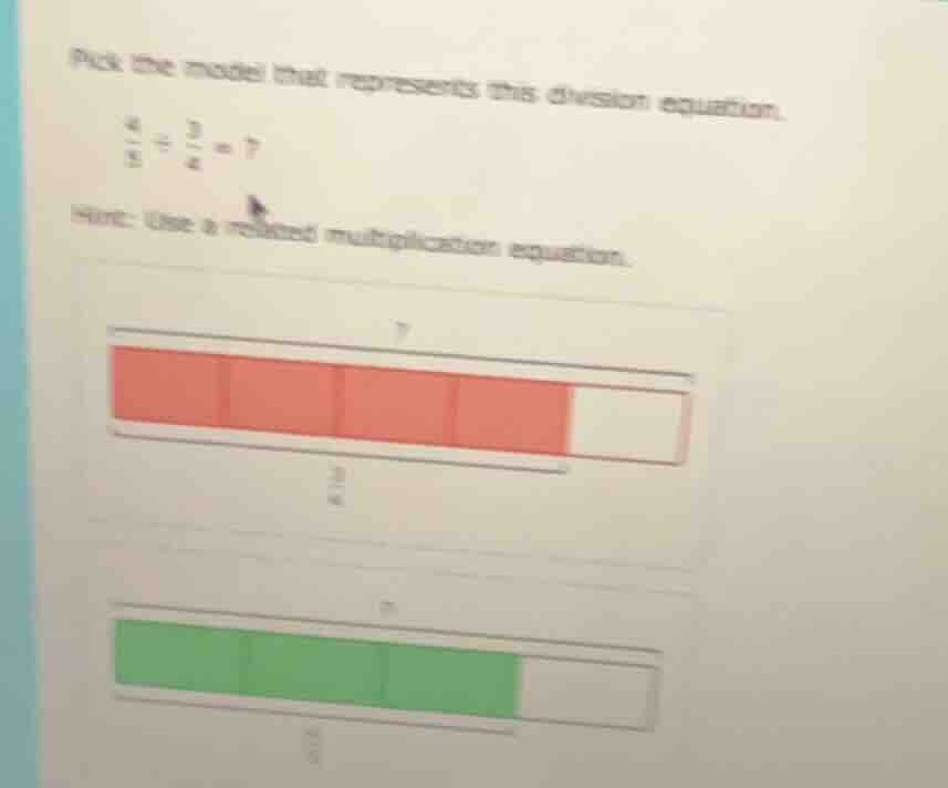 pick the model that represents this division equation. \\(\frac{4}{5} d…