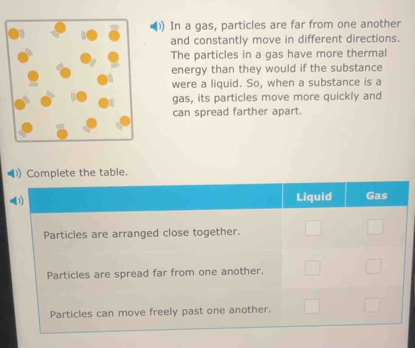 in a gas, particles are far from one another and constantly move in dif…
