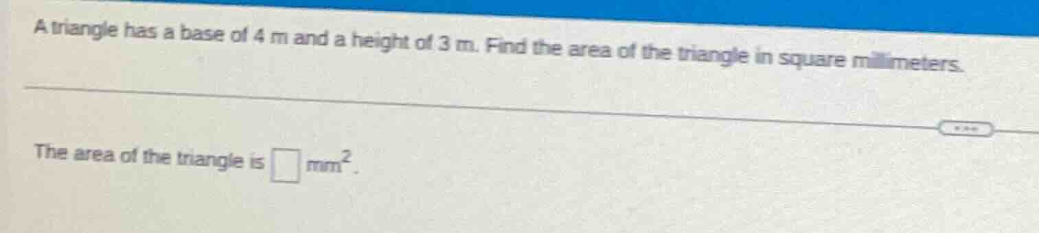 a triangle has a base of 4 m and a height of 3 m. find the area of the …