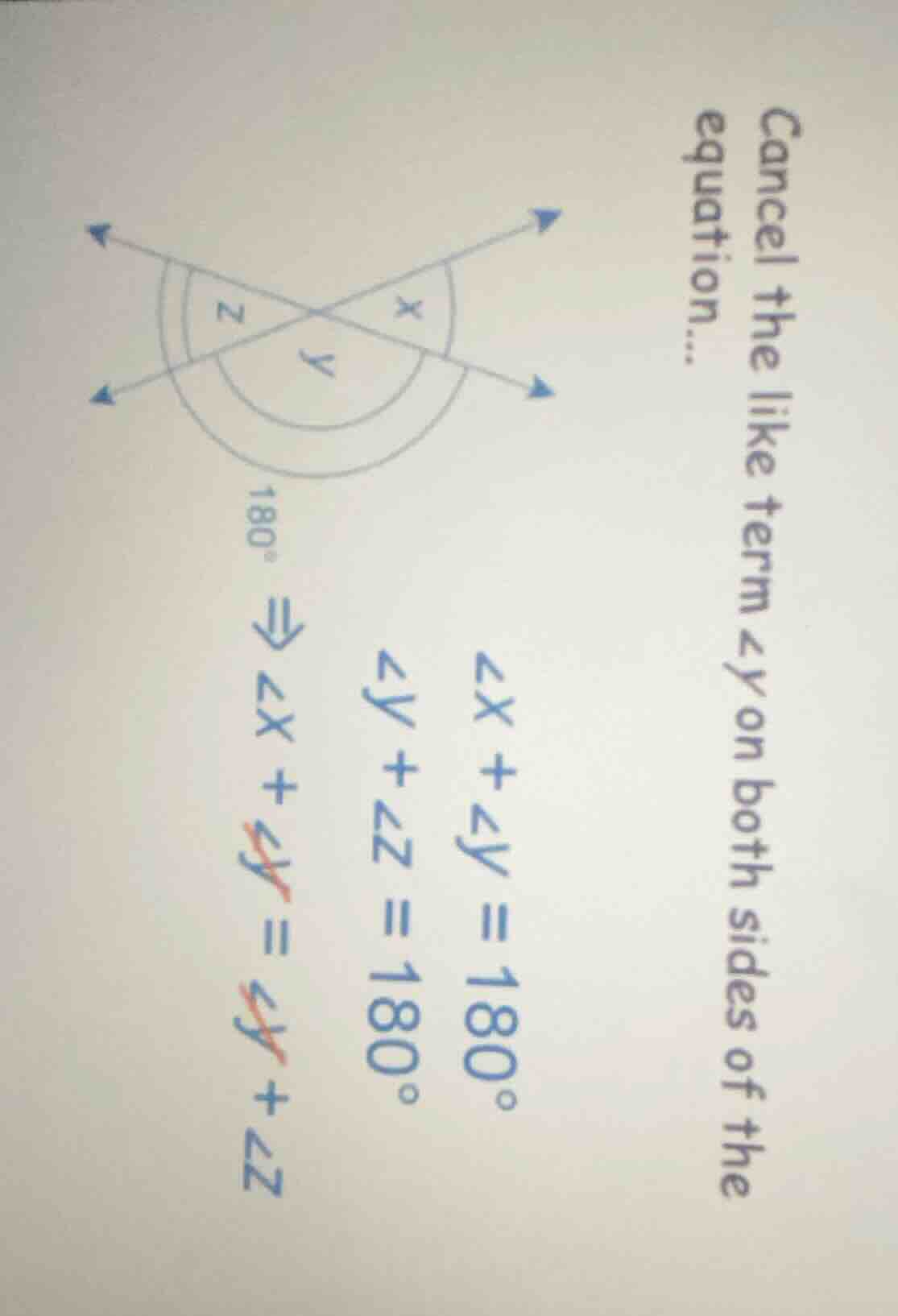 cancel the like term ∠y on both sides of the equation... ∠x + ∠y = 180°…