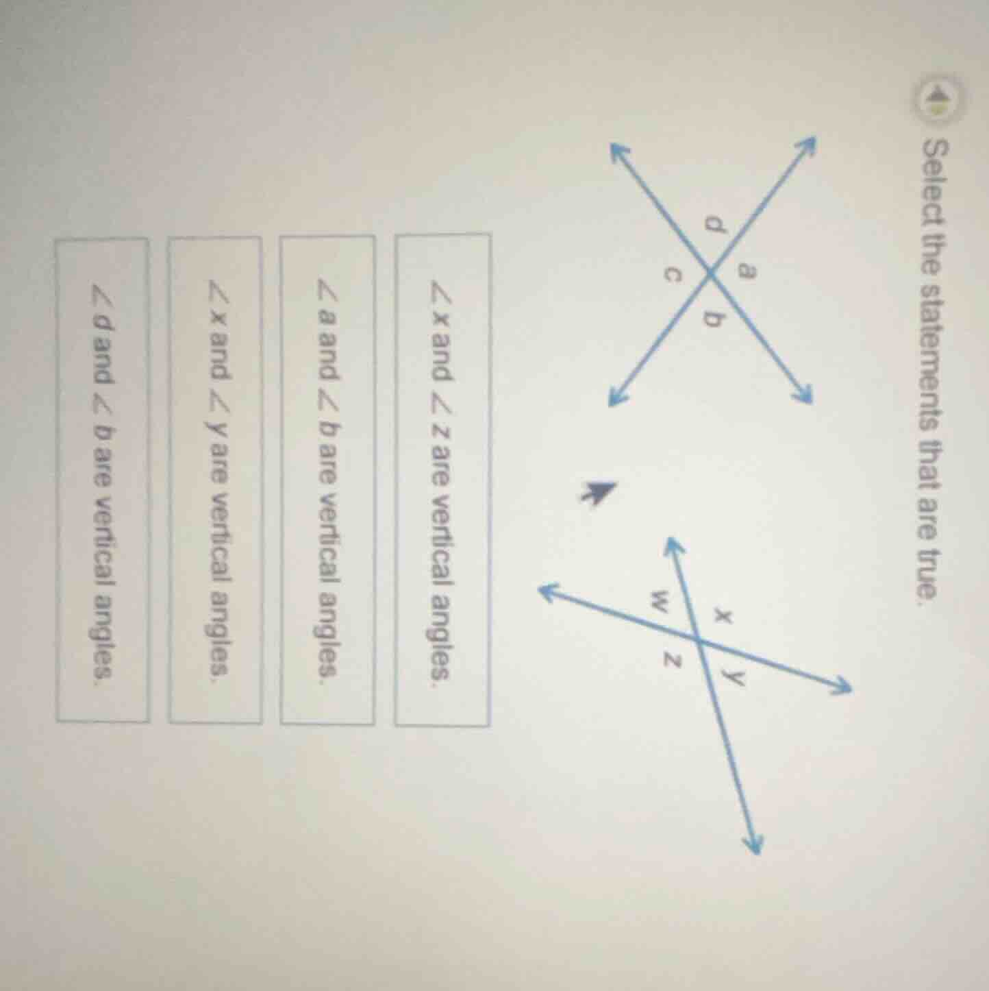 select the statements that are true. ∠x and ∠z are vertical angles. ∠a …