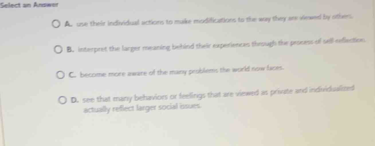 select an answer a. use their individual actions to make modifications …