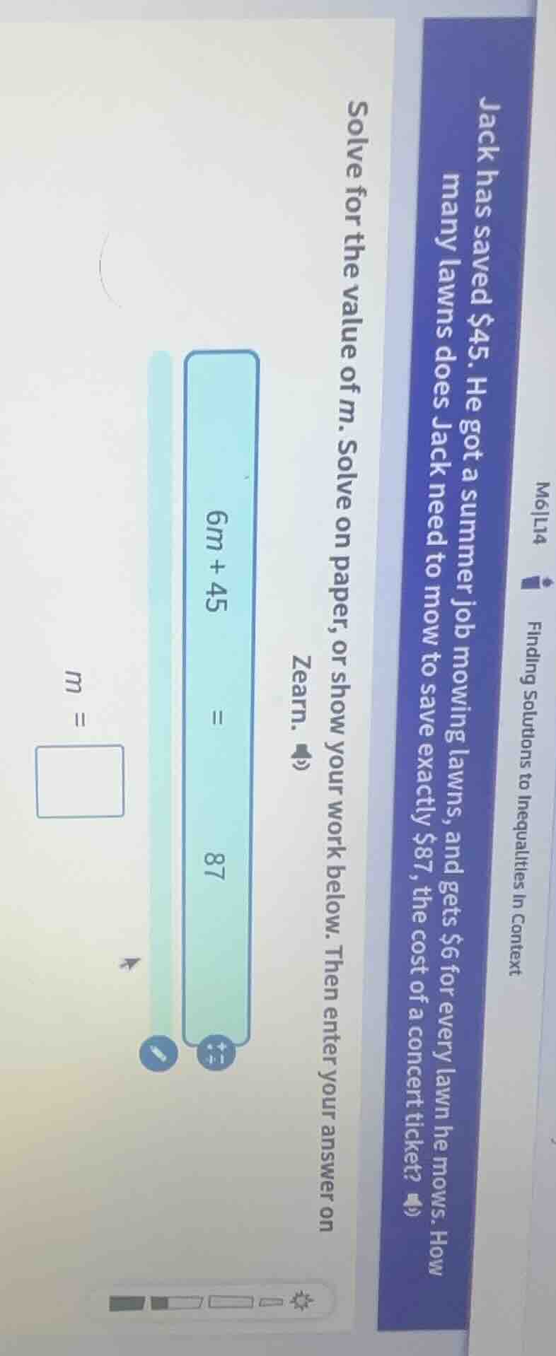 jack has saved $45. he got a summer job mowing lawns, and gets $6 for e…