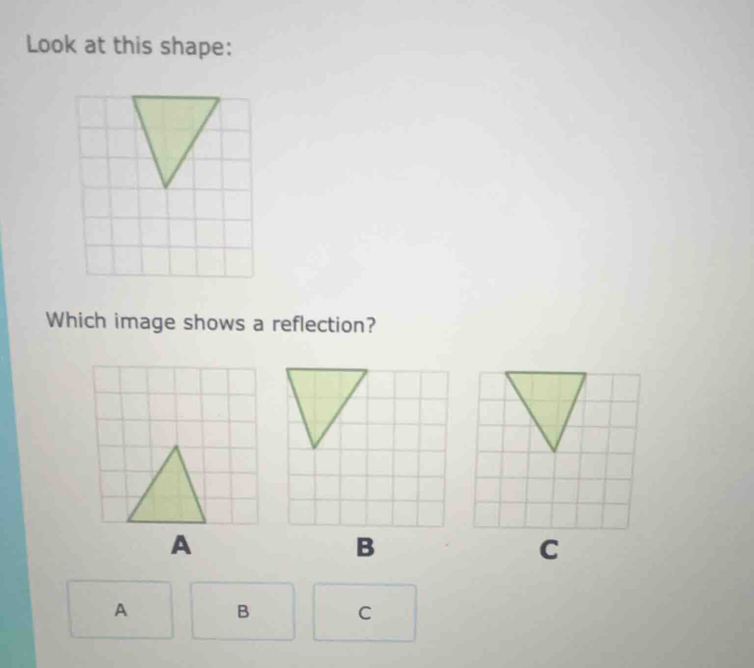 look at this shape: image of a triangle on a grid which image shows a r…