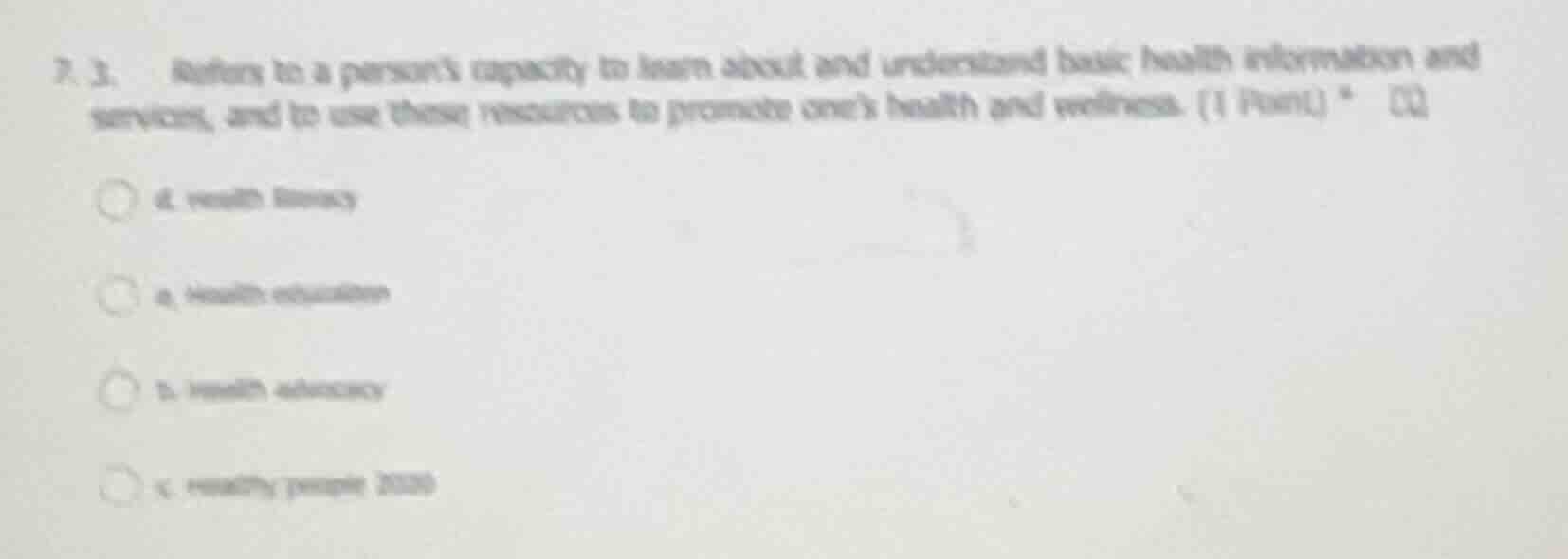 7. 3. refers to a persons capacity to learn about and understand basic …