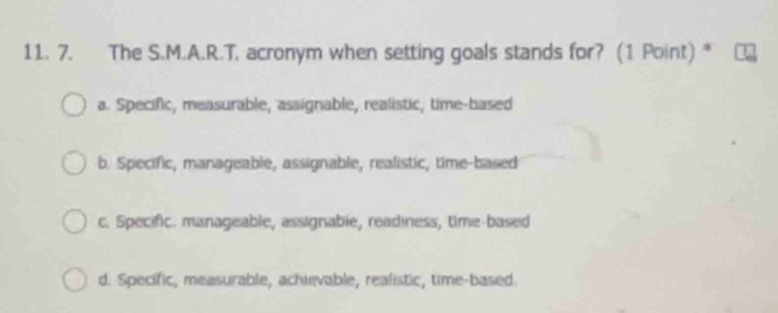 11. 7. the s.m.a.r.t. acronym when setting goals stands for? (1 point) …