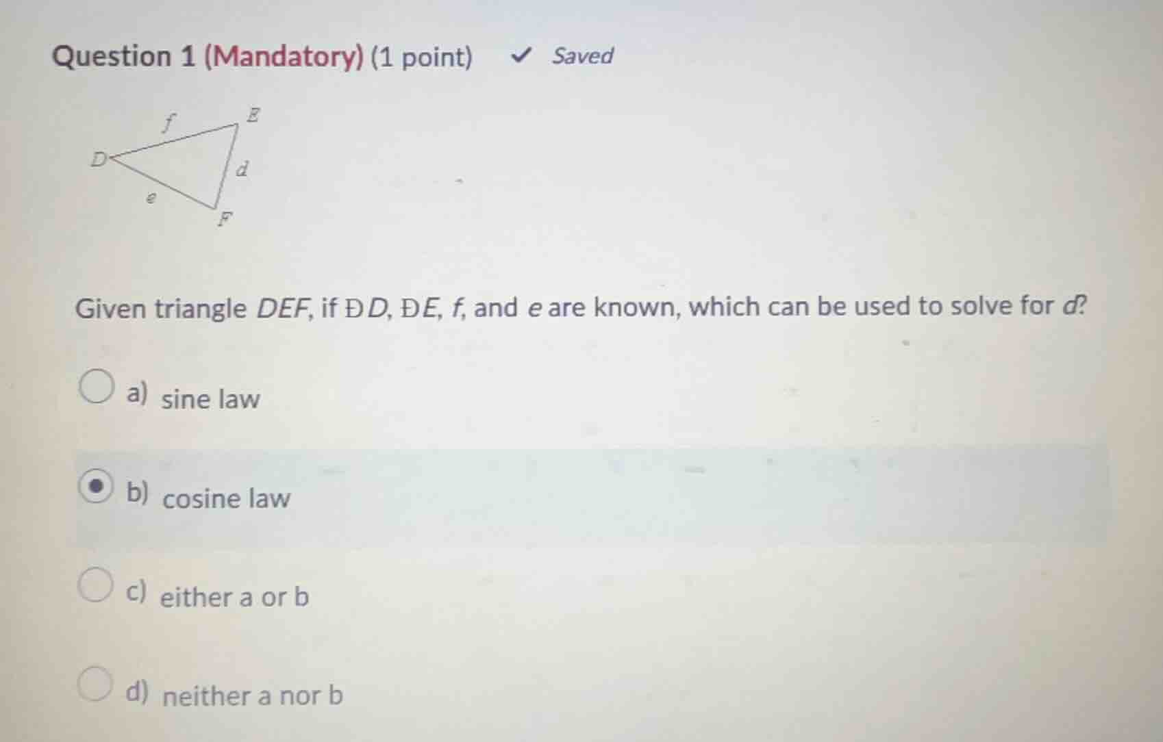 question 1 (mandatory) (1 point) saved given triangle def, if ∠d, de, f…
