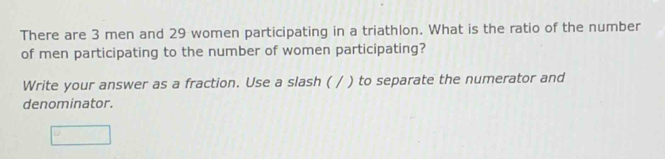 there are 3 men and 29 women participating in a triathlon. what is the …