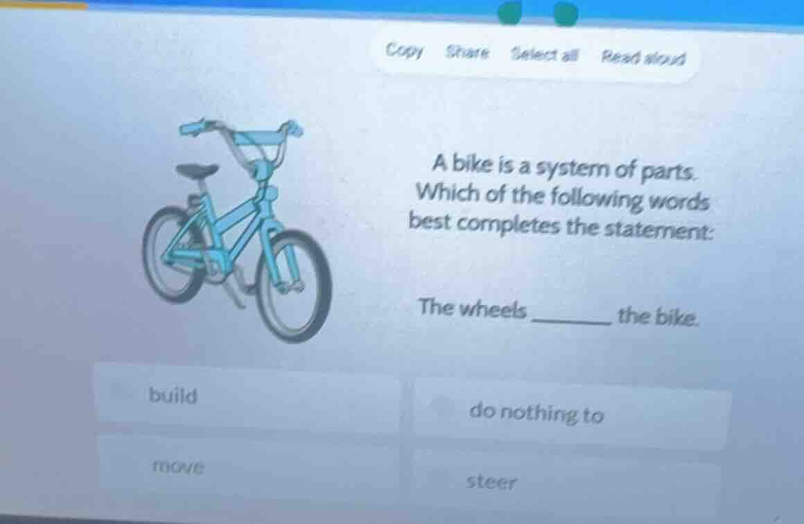 a bike is a system of parts. which of the following words best complete…