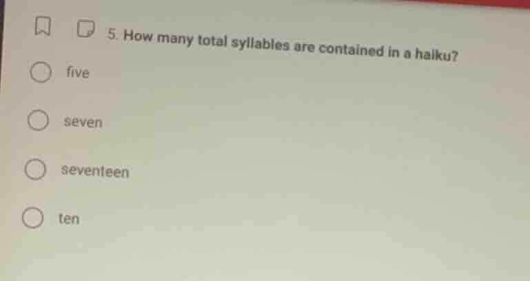 5. how many total syllables are contained in a haiku? five seven sevent…