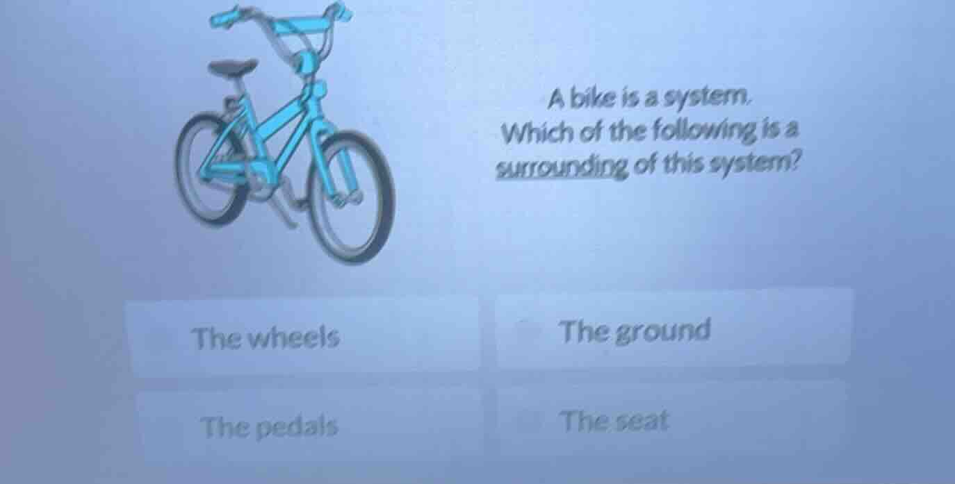 a bike is a system. which of the following is a surrounding of this sys…