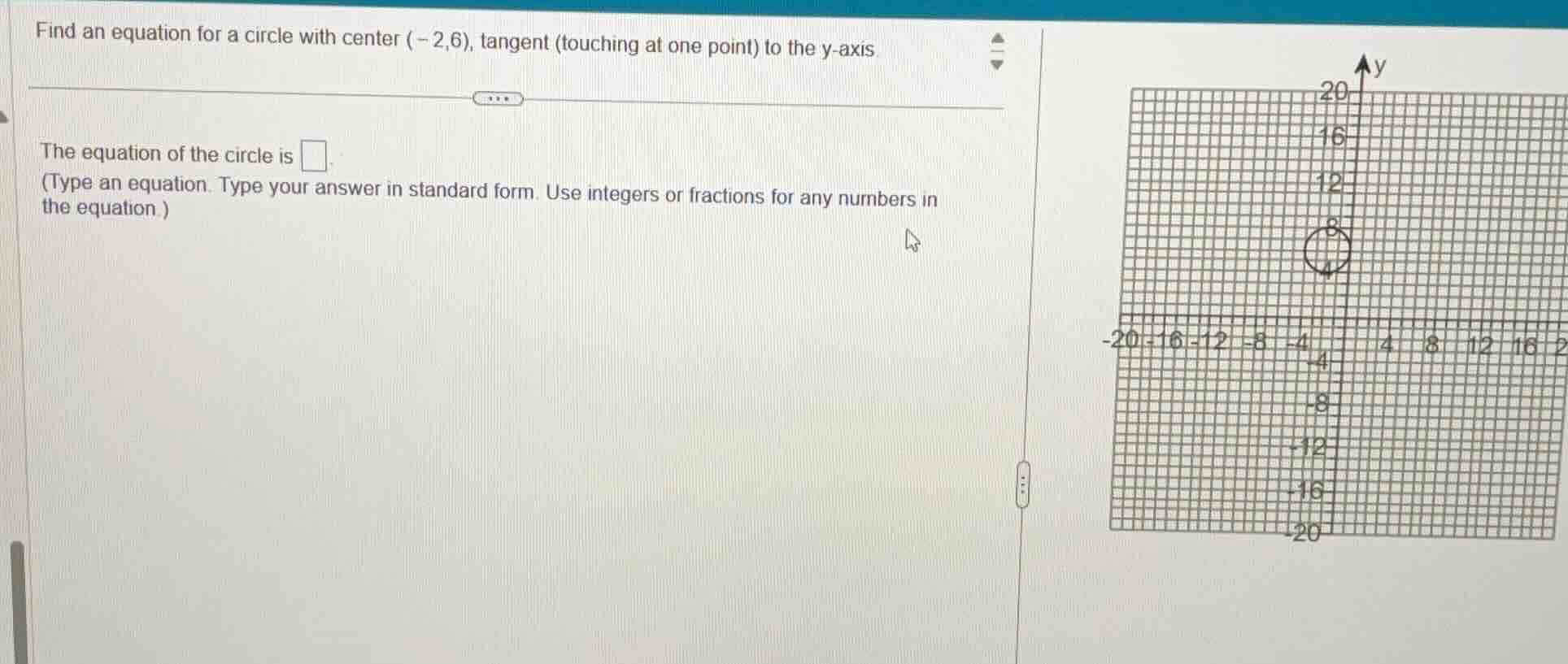 find an equation for a circle with center (-2,6), tangent (touching at …