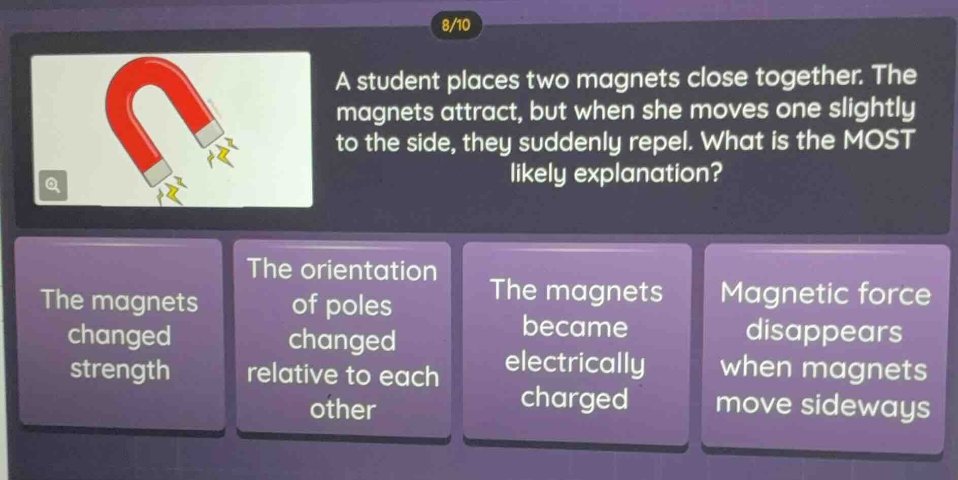 a student places two magnets close together. the magnets attract, but w…
