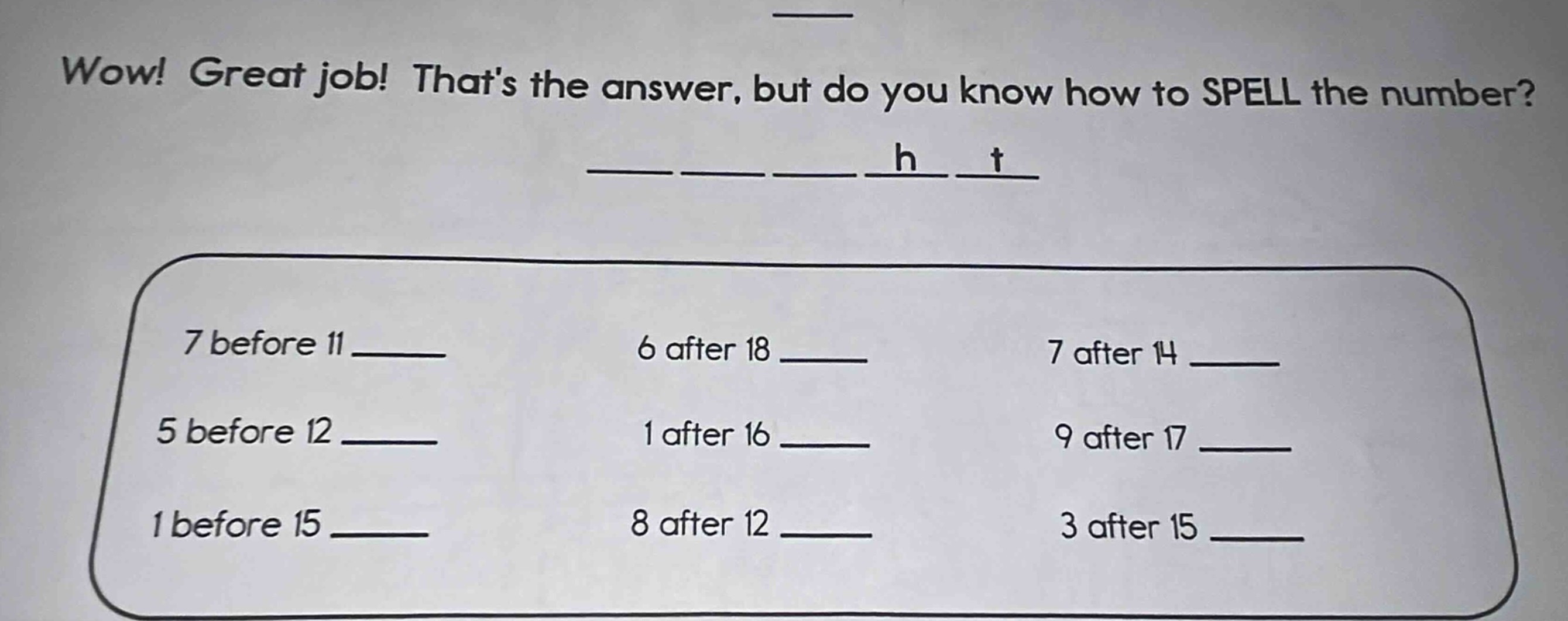 wow! great job! thats the answer, but do you know how to spell the numb…