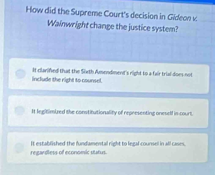 how did the supreme courts decision in gideon v. wainwright change the …