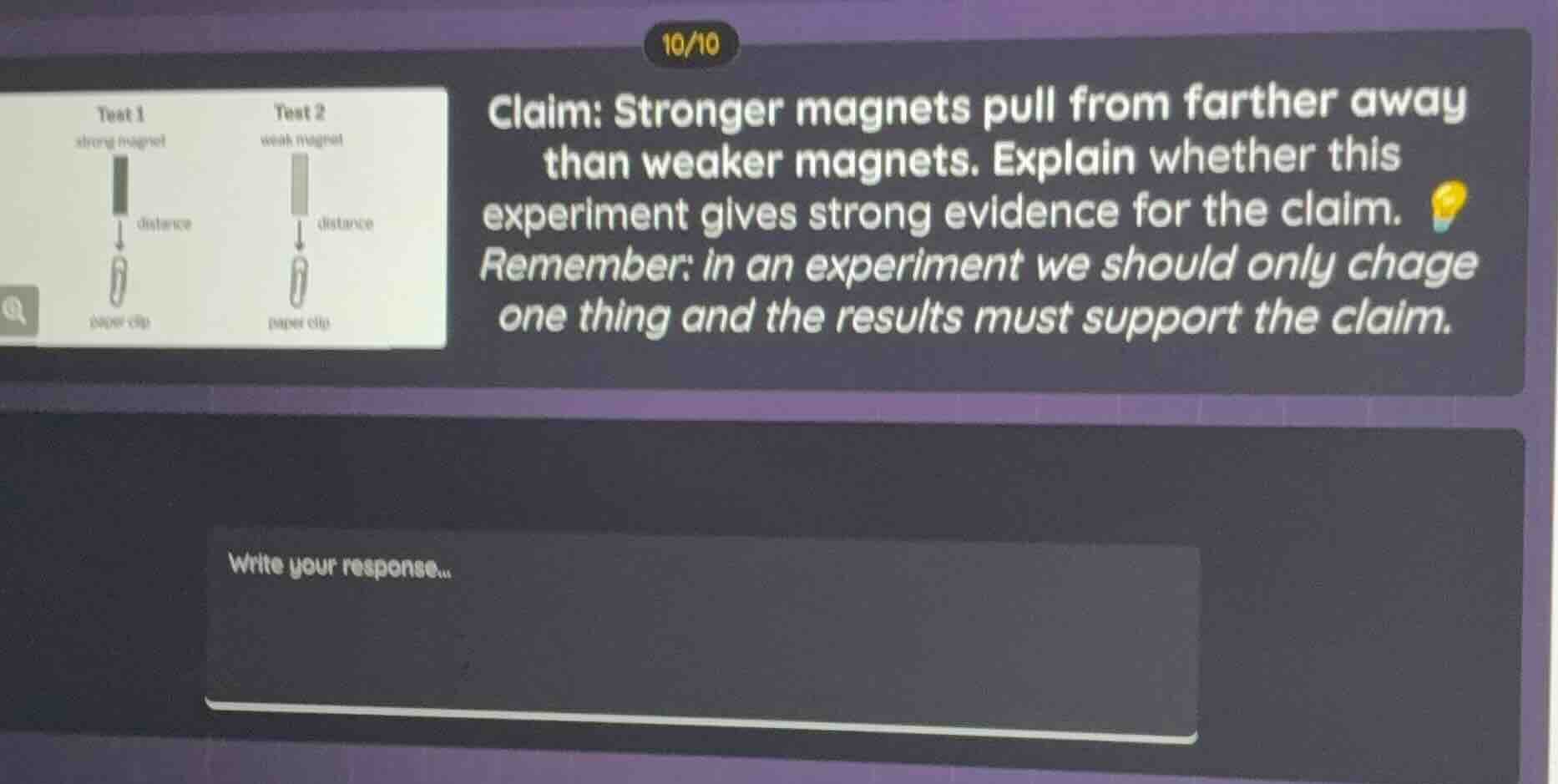 claim: stronger magnets pull from farther away than weaker magnets. exp…