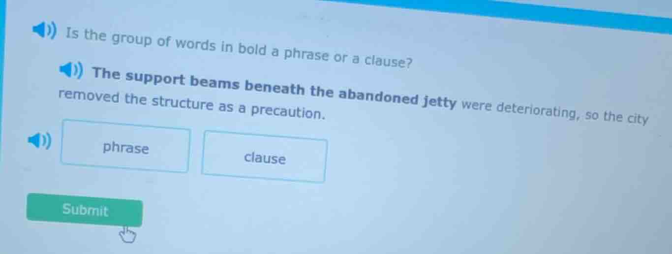 is the group of words in bold a phrase or a clause? the support beams b…