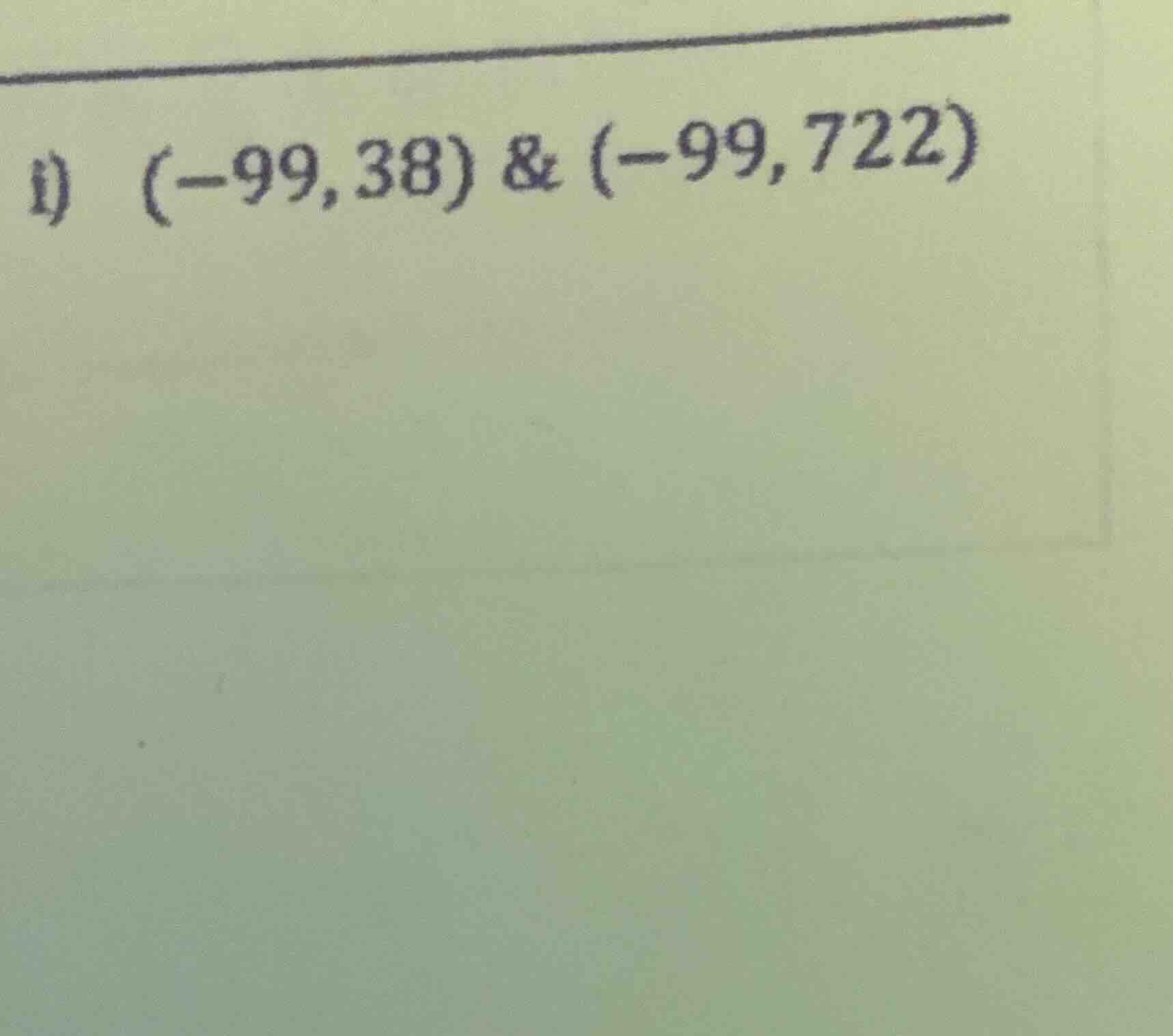 i) (-99, 38) & (-99, 722)