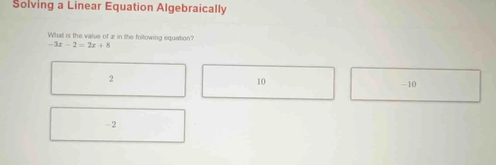 solving a linear equation algebraically what is the value of x in the f…