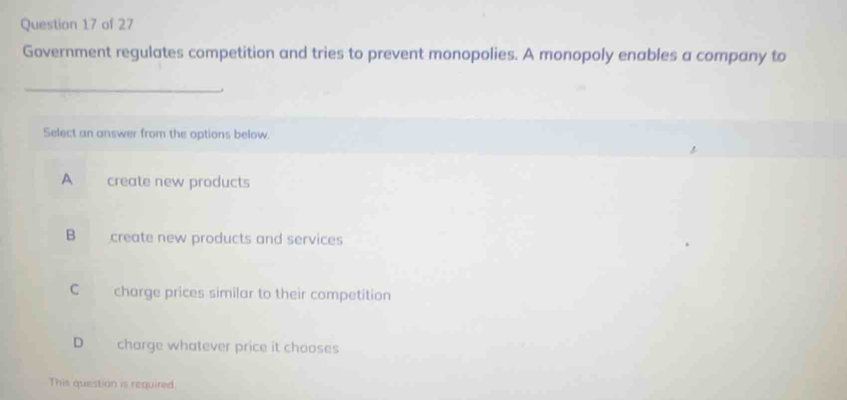 question 17 of 27 government regulates competition and tries to prevent…