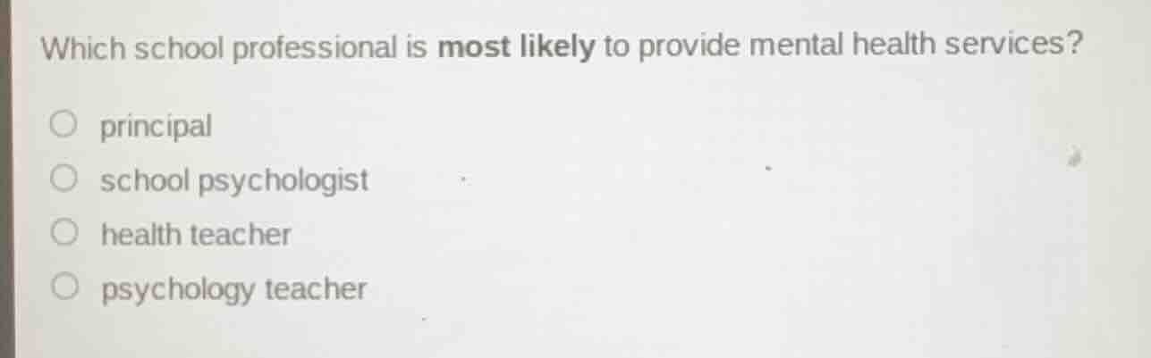 which school professional is most likely to provide mental health servi…
