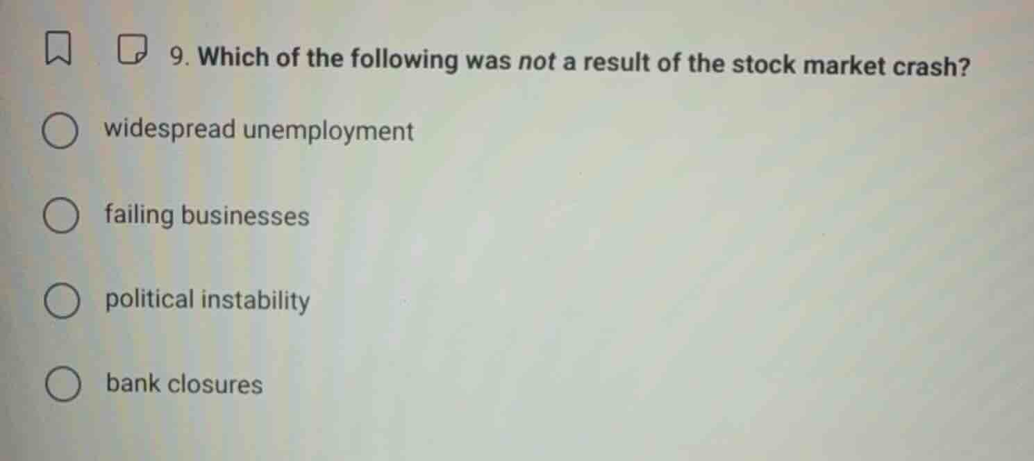 9. which of the following was not a result of the stock market crash? w…
