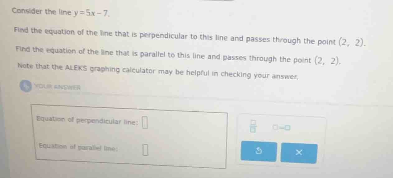 consider the line $y = 5x - 7$. find the equation of the line that is p…
