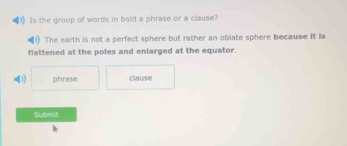 is the group of words in bold a phrase or a clause? the earth is not a …