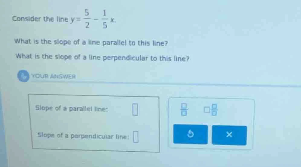 consider the line $y = \\frac{5}{2} - \\frac{1}{5}x$. what is the slope…