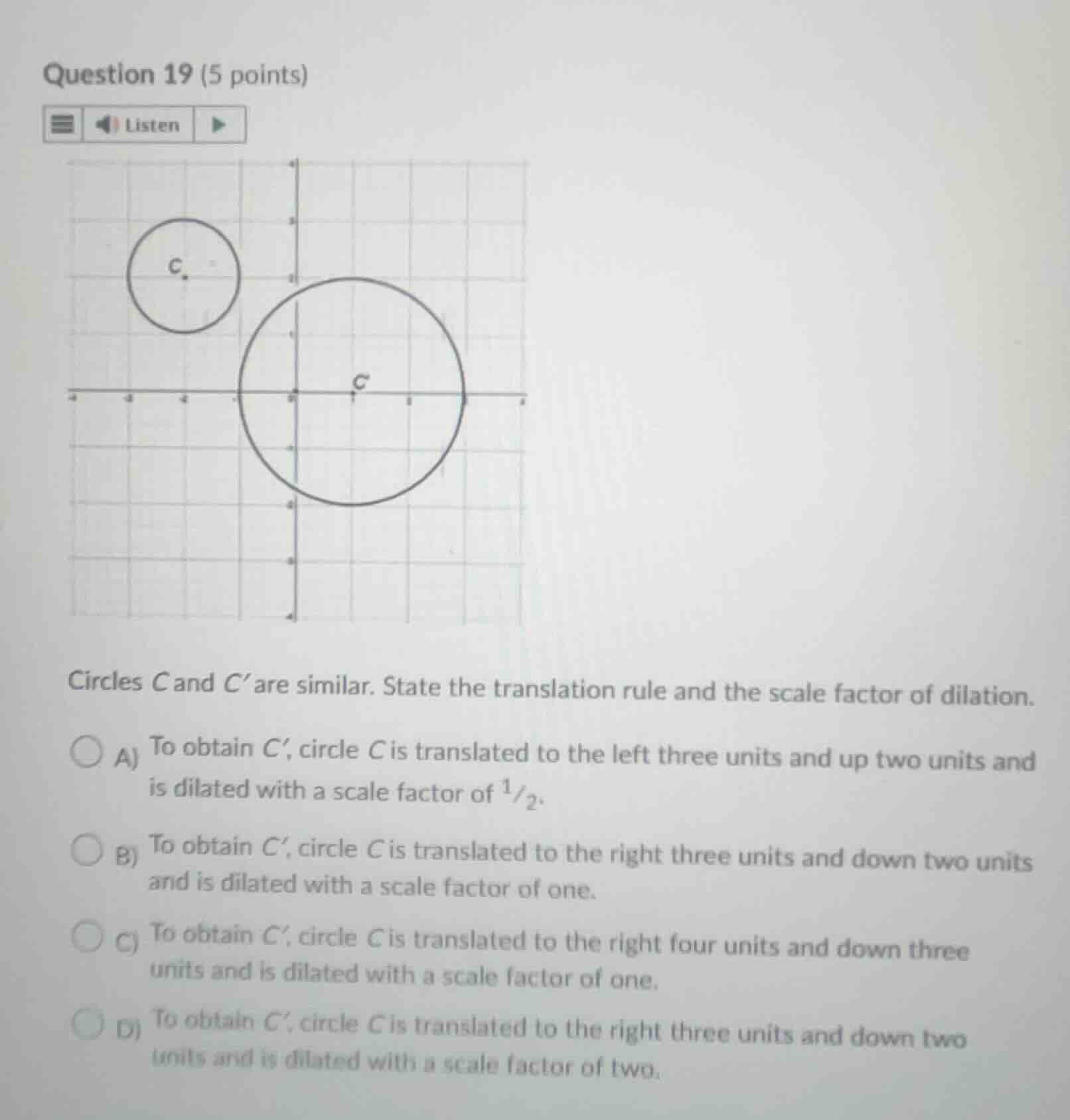 question 19 (5 points) circles c and c are similar. state the translati…