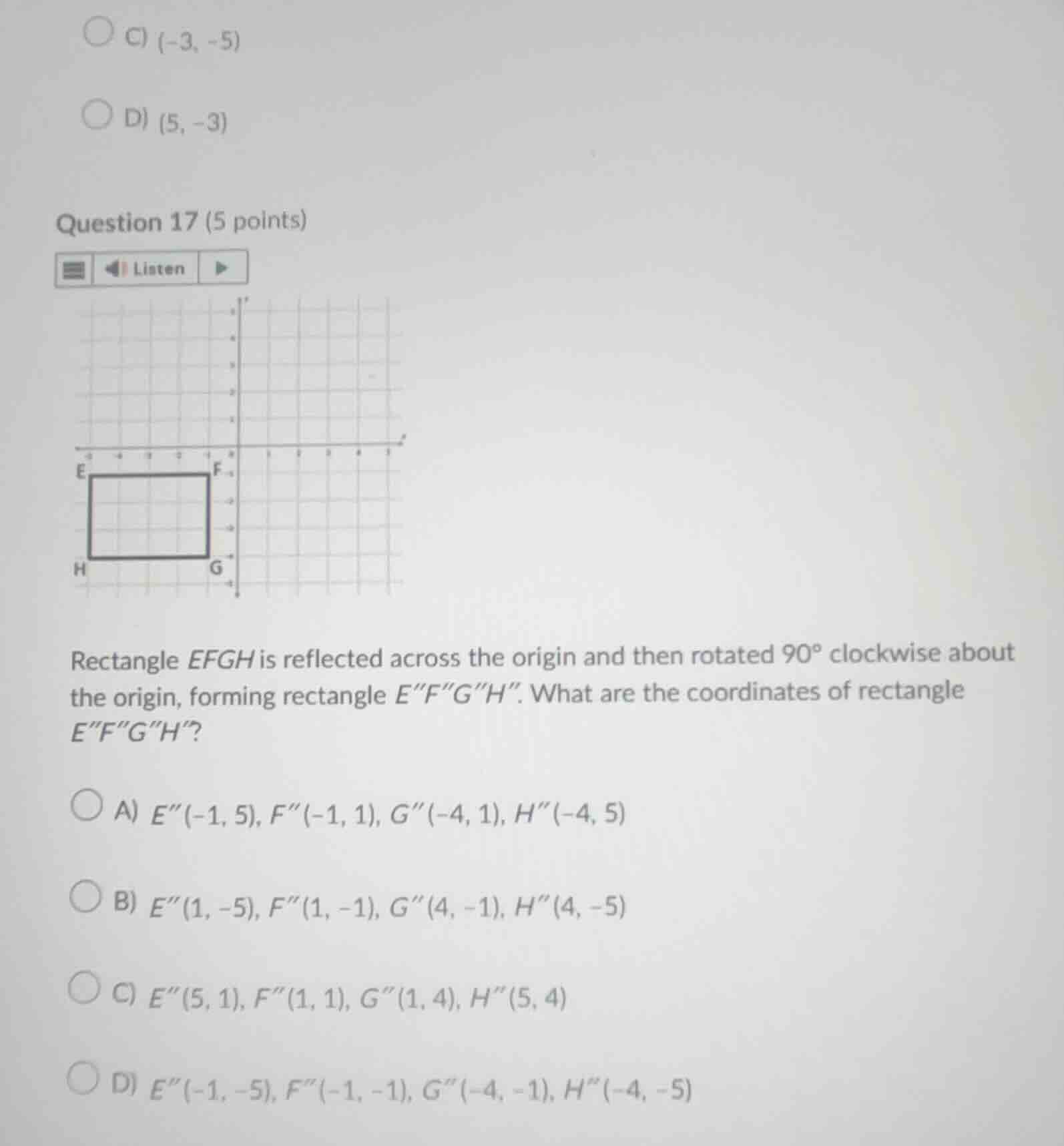 question 17 (5 points) rectangle efgh is reflected across the origin an…